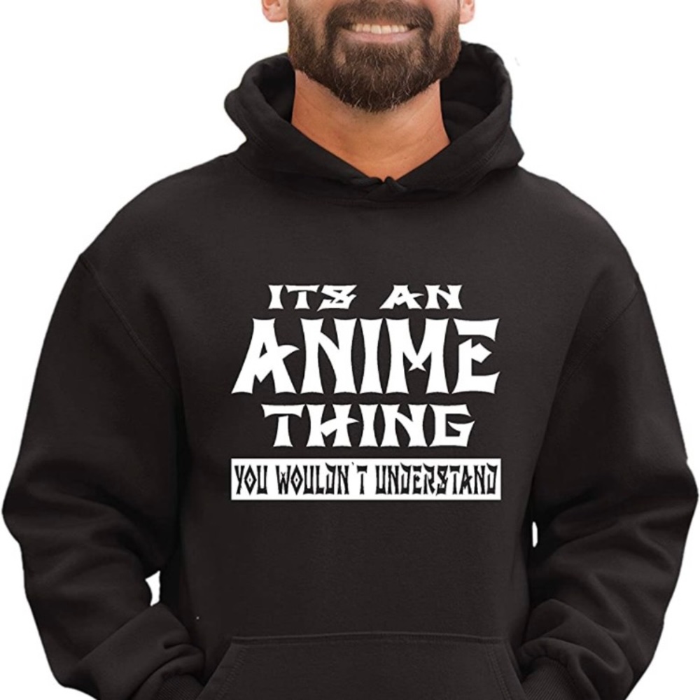 New It's An Anime Thing Sweatshirt Hoodie